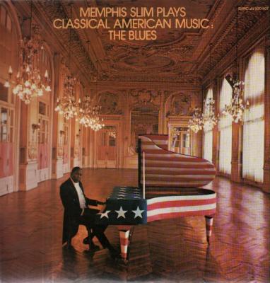 Memphis Slim Plays Classical American Music: The Blues