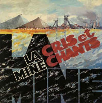 La Mine Cris Et Chants