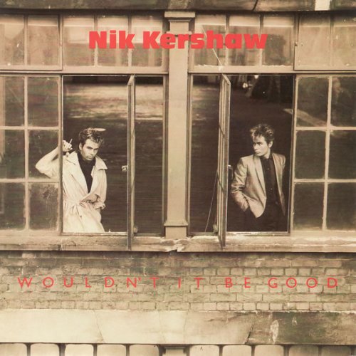 Nik Kershaw / Wouldn't It Be Good