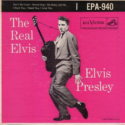 The Real Elvis - Don't Be Cruel / I Want You, I Need You, I Love You / Hound Dog / My Baby Left Me