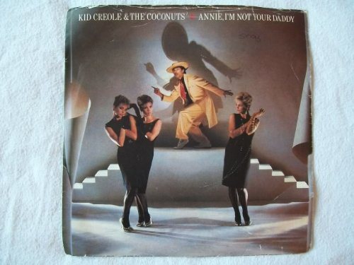 Kid Creole & Coconuts Annie I'm Not Your Daddy 7
