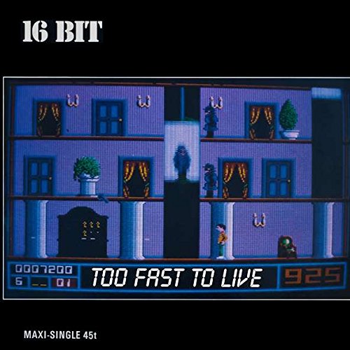 16 Bit - Too Fast To Live - Ariola - 609 796