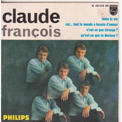 Toute La Vie/ Car... Tout Les Monde A Besoin D'alliur / N'est Ce Pas étrange / Qu'est Ce Que Tu Deviens ?