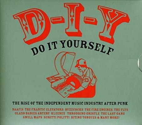 D-i-y Do It Yourself / The Rise In The Independent Music Industry After Punk