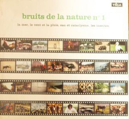 Bruits De La Nature N° 1 : La Mer, Le Vent Et La Pluie, Eau Et Cataclysme, Les Insectes,
