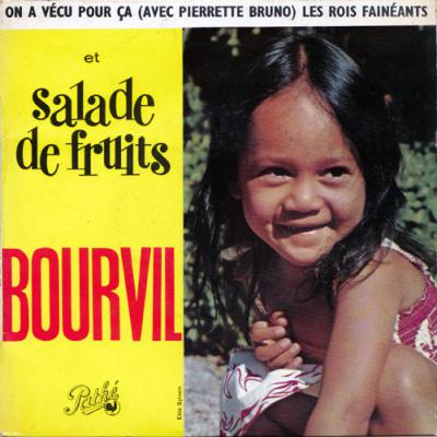 Salade De Fruits / Les Rois Fainéants / On A Vécu Pour Ca