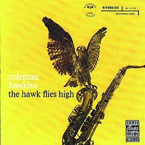 Hawk Flies High By Coleman Hawkins