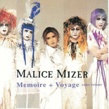 Malice Mizer Memoire + Voyage Sans Retour