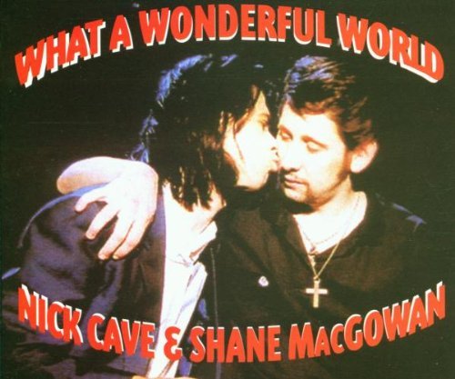 What A Wonderful World By Nick Cave,shane Macgowan