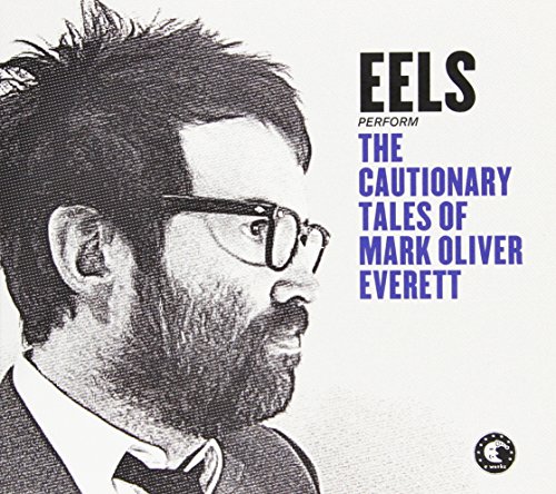 Cautionary Tales Of Mark Oliver Everett