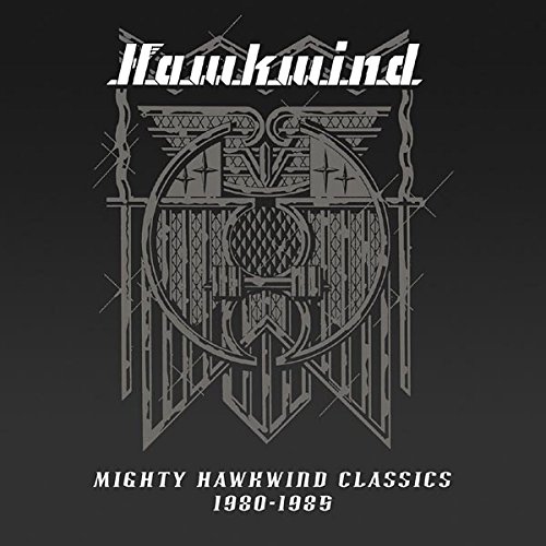 Mighty Hawkwind Classics 1980-1985