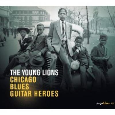 The Young Lions Chicago Blues Guitar Heroes