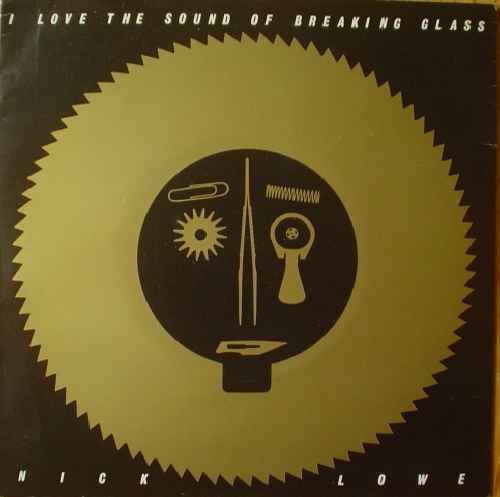 I Love The Sound Of Breaking Glass - Nick Lowe 7 45