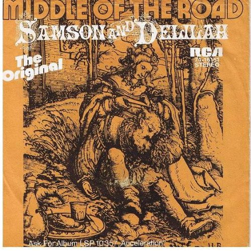 Middle Of The Road - Samson And Delilah / The Talk Of All The U.s.a. - Rca Victor - 74-16151