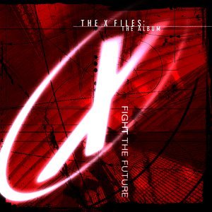The X-files: The Album - Fight The Future