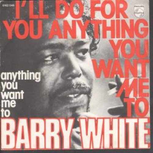 I'll Do For You Anything You Want Me To