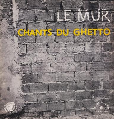 Le Mur Chants Du Ghetto