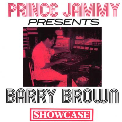 Prince Jammy Presents Barry Brown Showcase