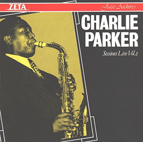 Charlie Parker: Sessions Live, Vol. 2