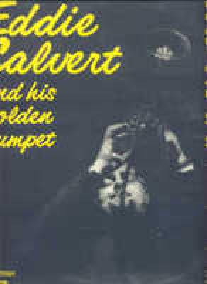 Eddie Calvert And His Golden Trumpet