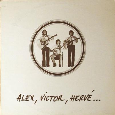 Alex, Victor, Hervé...