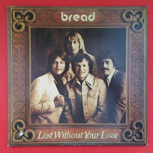 Bread Lost Without Your Love Lp Vinyl Vg++ Cover Vg++ Gf 1977 7e 1094 A Sp Tml M
