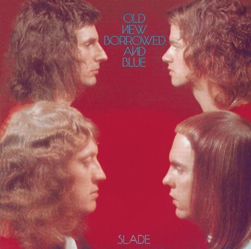 Old New Borrowed And Blue By Slade