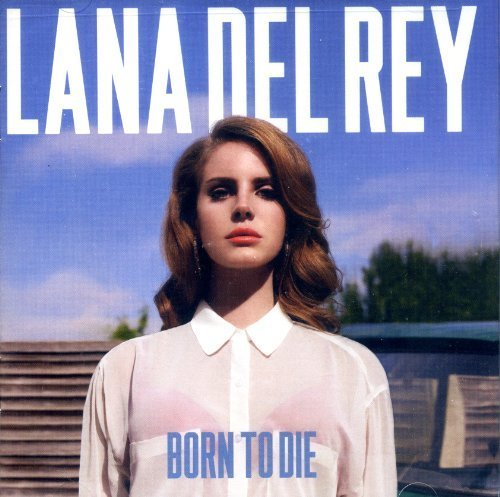 Lana Del Rey - Born To Die Limited Edition Includes 2 Bonus Tracks Deluxe Edition Edition By Lana Del Rey