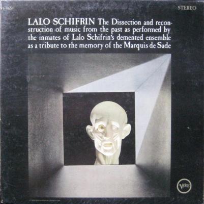 The Dissection And Reconstruction Of Music From The Past As Performed By The Inmates Of Lalo Schifrin's Demented Ensemble As A Tribute To The Memory Of The Marquis De Sade