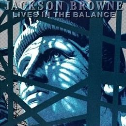 Jackson Browne - Lives In The Balance - Asylum Records - 9 60457-1-e, Asylum Records - 60457-1-e