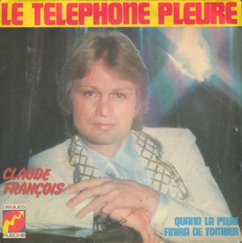Le Téléphone Pleure / Quand La Pluie Finira De Tomber