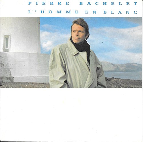 L'homme En Blanc Pierre Bachelet