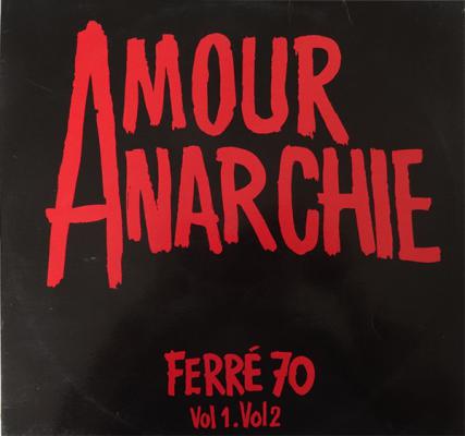 Amour Anarchie Ferre 70 Vol 1. Vol 2