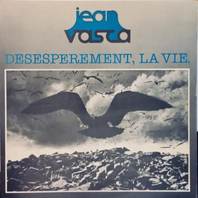 Désespérement, La Vie