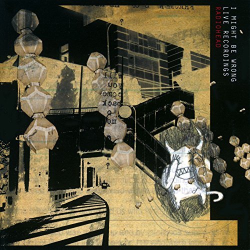 I Might Be Wrong: Live Recordings By Radiohead