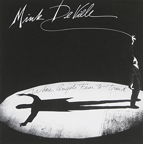 Where Angels Fear To Trea By Mink Deville