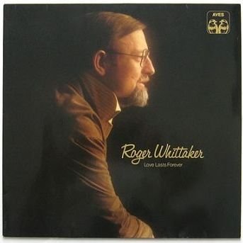 Roger Whittaker - Love Lasts Forever - Aves - Int 161.500