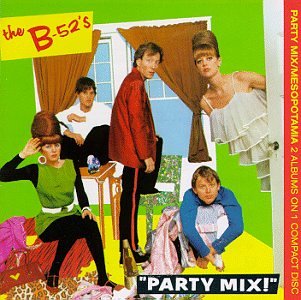 The B-52's: Party Mix / Mesopotamia