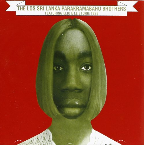 The Los Sri Lanka Parakramabahu Brothers Featuring Elio E Le Storie Tese