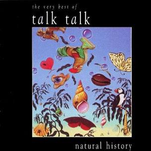 Natural History:   The Very Best Of Talk Talk