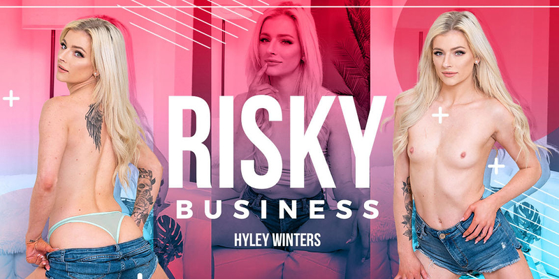 Watch Hyley Winters in “Risky Business” VR Porn Video