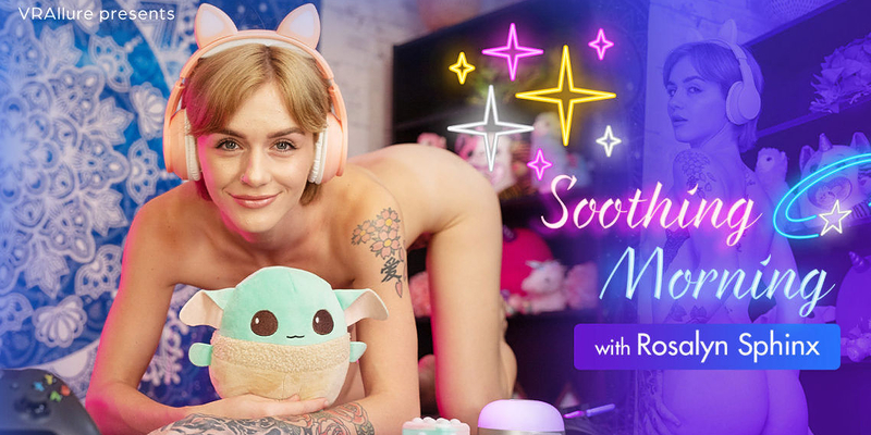 Watch Rosalyn Sphinx in “Soothing Morning” VR Porn Video