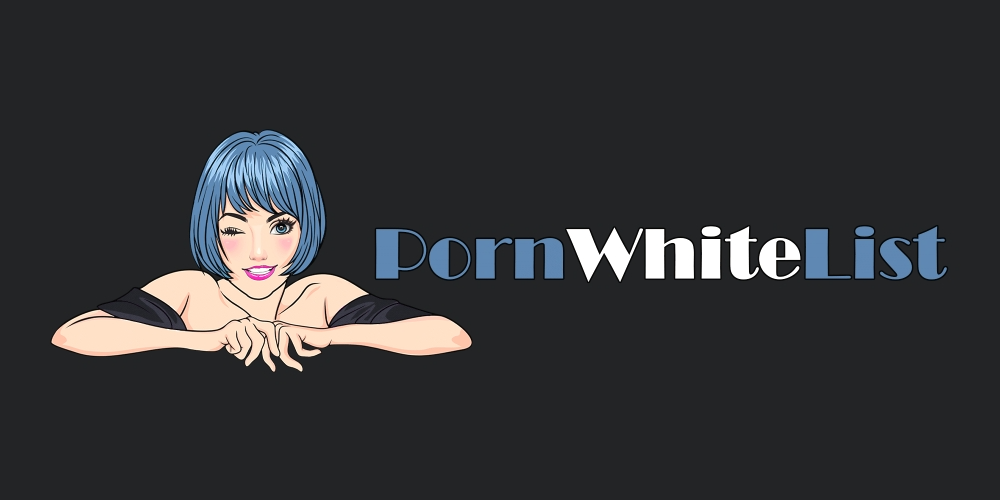 PornWhiteList.com — Best Trusted Porn Sites 2025