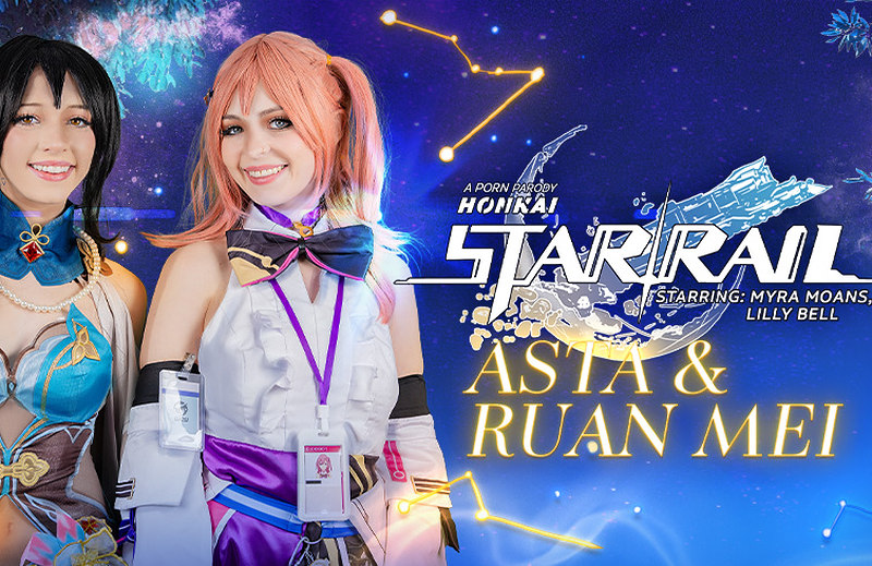 Watch Lilly Bell, Myra Moans in “Honkai Star Rail: Asta & Ruan Mei (A Porn Parody)” VR Porn Video