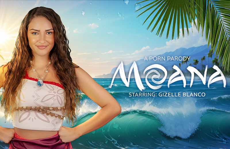 Watch Gizelle Blanco in “Moana (A Porn Parody)” VR Porn Video
