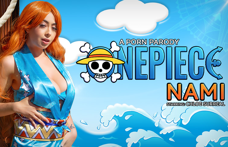 Watch Chloe Surreal in “One Piece: Nami (A Porn Parody)” VR Porn Video