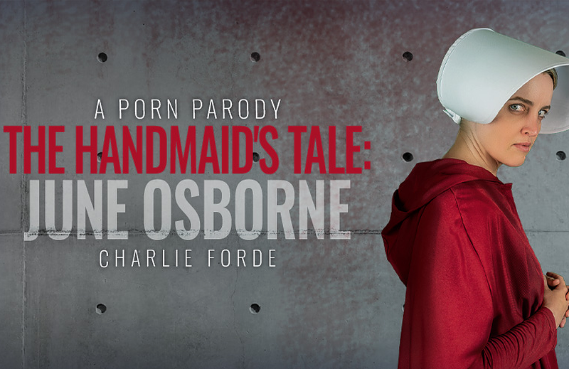 Watch Charlie Forde in “The Handmaid’s Tale: June Osborne (A Porn Parody)” VR Porn Video