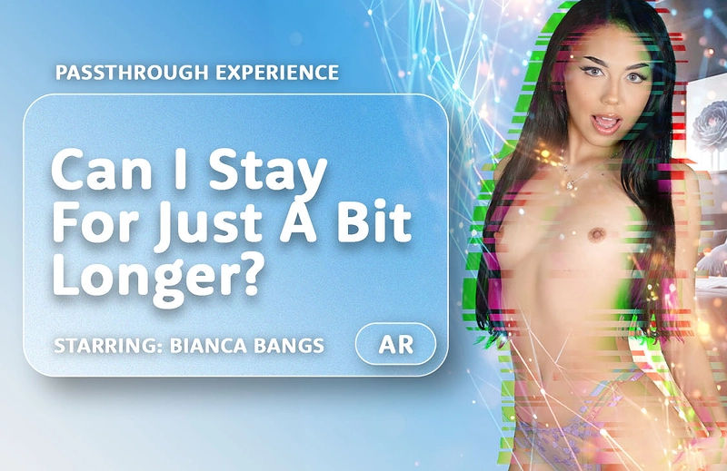 Watch Bianca Bangs in “Can I Stay For Just A Bit Longer?” VR Porn Video