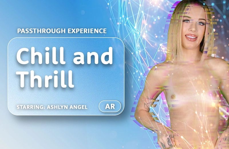 Watch Ashlyn Angel in “Chill and Thrill” VR Porn Video