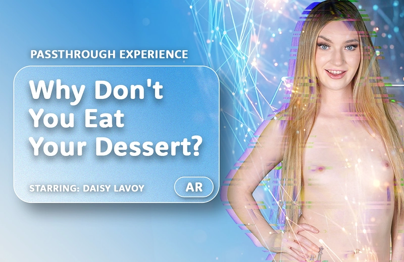 Watch Daisy Lavoy in “Why Don’t You Eat Your Dessert?” VR Porn Video